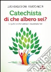 Catechista, di che albero sei? Le qualità per diventare buoni educatori alla fede libro