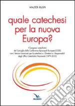 Quale catechesi per la nuova Europa? libro