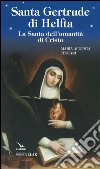 Santa Gertrude di Helfta. La santa dell'umanità di Cristo libro di Tescari Maria Augusta