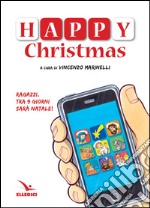 Happy Christmas. 9 giorni a Natale libro