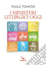 I ministeri liturgici oggi  libro