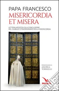 Misericordia et misera. Lettera apostolica a conclusione del Giubileo straordinario della misericordia