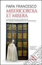 Misericordia et misera. Lettera apostolica a conclusione del Giubileo straordinario della misericordia libro