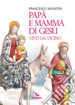 Papà e mamma di Gesù visti da vicino libro