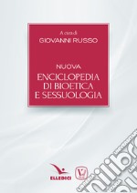 Nuova enciclopedia di bioetica e sessuologia libro