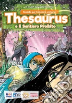 Thesaurus e il sentiero proibito. Sussidio per l'estate in oratorio libro