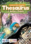 Thesaurus e il sentiero proibito. Sussidio per l'estate in oratorio libro