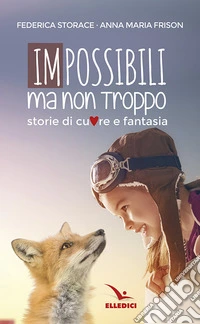 Impossibili ma non troppo libro