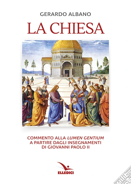 La Chiesa. Commento alla «Lumen gentium» a partire dagli insegnamenti di Giovanni Paolo II