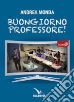 Buongiorno professore! libro