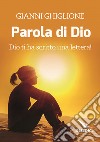 La parola di Dio. Dio ti ha scritto una lettera! libro