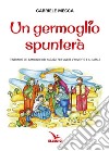 Un germoglio spunterà libro di Mecca Gabriele