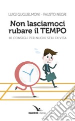 Non lasciamoci rubare il tempo libro