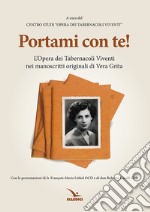 Portami con te. L'«Opera dei tabernacoli viventi» nei manoscritti originali di Vera Grita libro