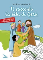 Ti racconto la vita di Gesù libro