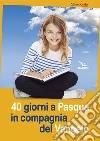 40 giorni a Pasqua in compagnia del Vangelo libro