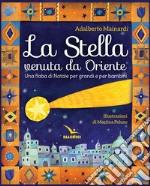 La stella venuta da Oriente. Una fiaba di Natale per grandi e per bambini libro