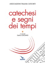 Catechesi e segni dei tempi libro