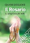 Il rosario. La preghiera più bella libro