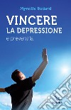 Vincere la depressione e prevenirla libro