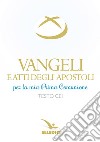 Vangeli e Atti degli Apostoli per la mia prima Comunione. Testo CEI libro