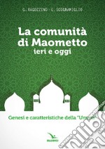 La comunità di Maometto ieri e oggi. Genesi e caratteristiche della «Umma» libro