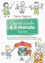 Questa scuola è il mondo intero. Con CD-Audio libro