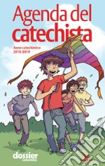 Agenda del catechista. Anno catechistico 2018-2019 libro