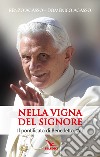 Nella vigna del Signore. Il pontificato di Benedetto XVI libro