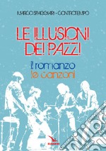 Le illusioni dei pazzi. Con CD-Audio libro