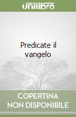 Predicate il vangelo libro