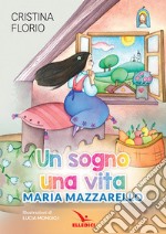 Un sogno, una vita. Maria Mazzarello