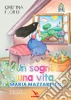 Un sogno, una vita. Maria Mazzarello libro di Florio Cristina