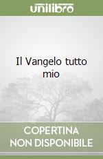 Il Vangelo tutto mio libro