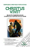 «Christus vivit». Esortazione apostolica postsinodale ai giovani e a tutto il popolo di Dio. Con Invito e Guida alla lettura libro