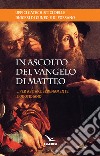 Ascolto il Vangelo di Matteo... Per abitare serenamente il quotidiano libro