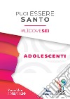 Puoi essere santo. #lìdovesei. Sussidio adolescenti libro