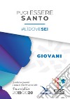 Puoi essere santo. #lìdovesei. Sussidio giovani libro