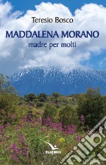 Maddalena Morano madre per molti libro