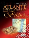 Atlante storico geografico della Bibbia libro