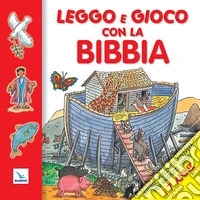 Leggo e gioco con la Bibbia. Ediz. a colori libro