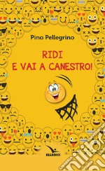 Ridi e vai a canestro! libro