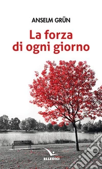 La forza di ogni giorno libro