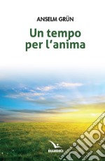 Un tempo per l'anima libro