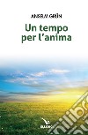 Un tempo per l'anima libro