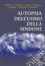 Autopsia dell'uomo della Sindone libro