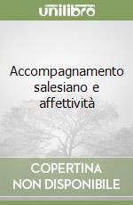 Accompagnamento salesiano e affettività