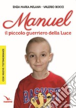 Manuel. Il piccolo guerriero della luce libro