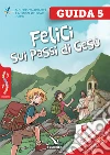 Passodopopasso. Guida. Vol. 5 libro di Centro evangelizzazione e catechesi «don Bosco» (cur.)