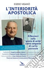 L'interiorità apostolica. Riflessioni sulla «Grazia di unità» come sorgente di carità pastorale libro